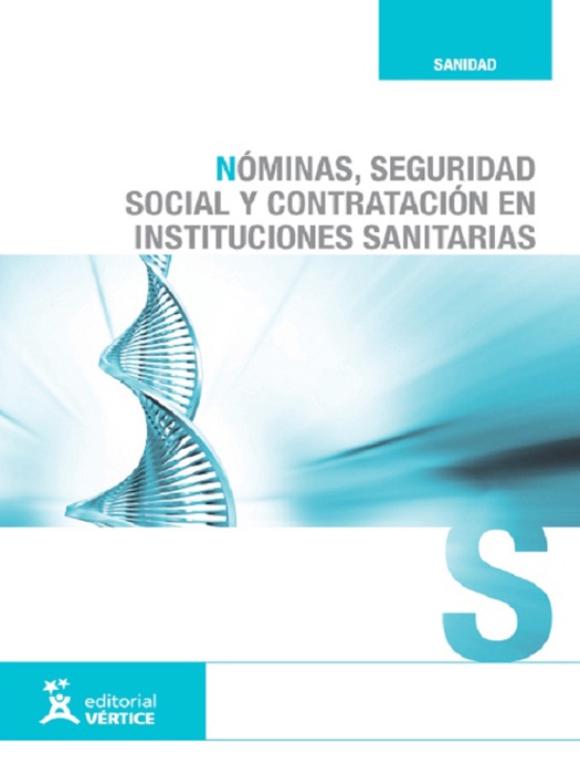 Nóminas, seguridad social y contratación en instituciones sanitarias