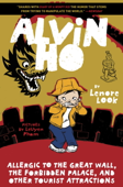 Alvin Ho: Allergic to the Great Wall, the Forbidden Palace, and Other Tourist Attractions - Lenore Look & LeUyen Pham