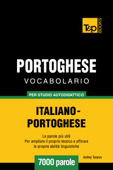 Vocabolario Italiano-Portoghese per studio autodidattico: 7000 parole - Andrey Taranov