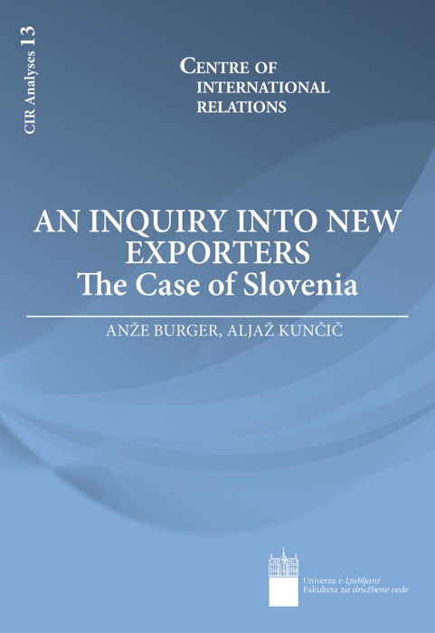 AN INQUIRY INTO NEW EXPORTERS: The Case of Slovenia