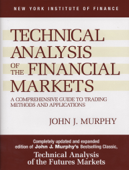 Technical Analysis of the Financial Markets - John J. Murphy