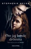 Twilight 1 - Om jag kunde drömma - Stephenie Meyer