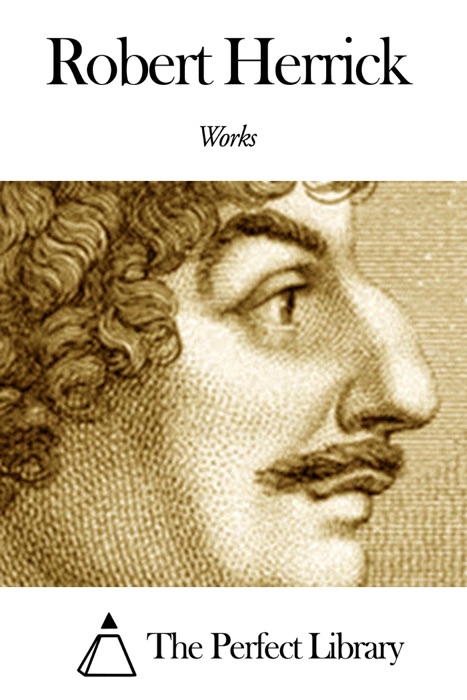 Works of Robert Herrick (Poet)