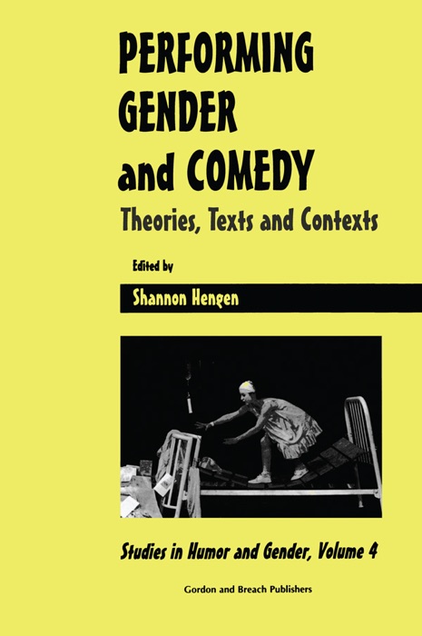 Performing Gender and Comedy: Theories, Texts and Contexts