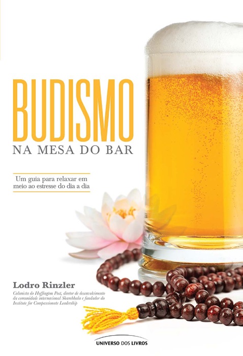 Budismo na mesa do bar: Um guia para relaxar em meio ao estresse do dia a dia