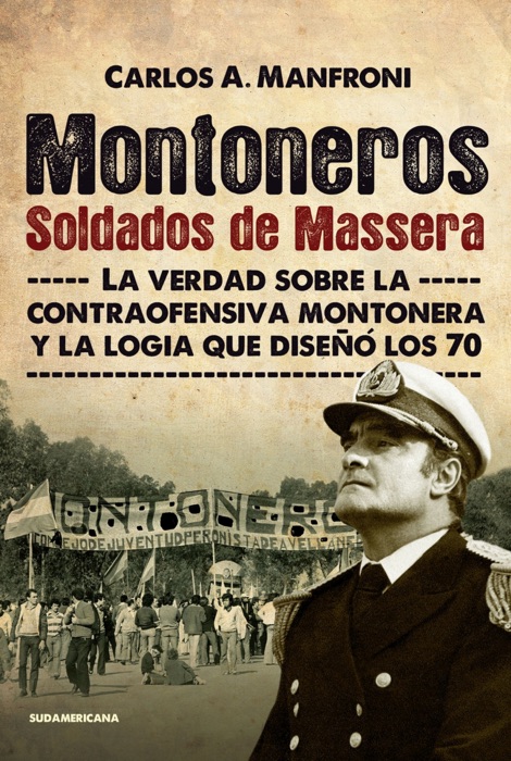 Montoneros. Soldados de Massera