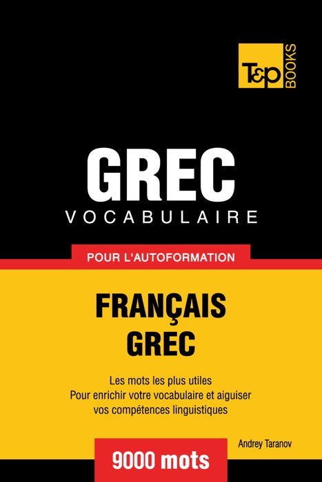 Vocabulaire Français-Grec pour l'autoformation: 9000 mots