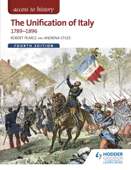 Access to History: The Unification of Italy 1789-1896 Fourth Edition - Robert Pearce & Andrina Stiles