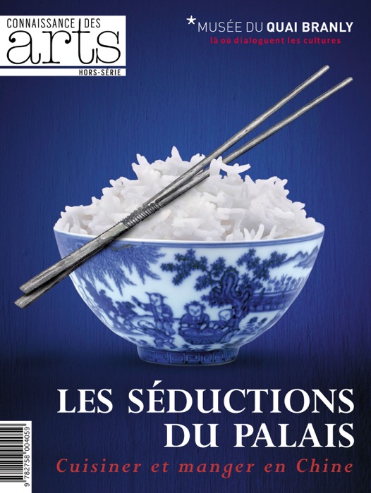 Les Séductions du palais, cuisiner et manger en Chine