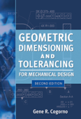 Geometric Dimensioning and Tolerancing for Mechanical Design 2/E - Gene R. Cogorno