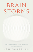 Brain Storms - Jon Palfreman