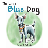 The Little Blue Dog - Karen J. Roberts