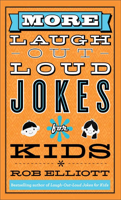 More Laugh-Out-Loud Jokes for Kids