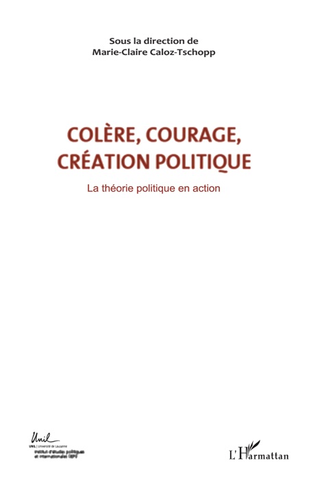 Colère, courage, création politique