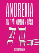 Anorexia - En ovälkommen gäst - Agneta Brundin