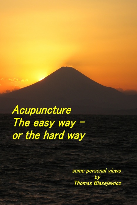 Acupuncture: The Easy Way - Or the Hard Way