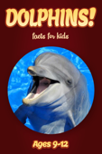 Dolphin Facts For Kids 9-12 - Cindy Bowdoin