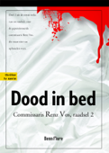 Dood in Bed: Commisaris Renz Vos, raadsel 2 - Nederlands - Benn Flore