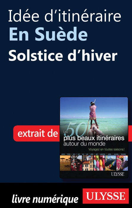 Idée d'itinéraire en Suède - Solstice d'hiver