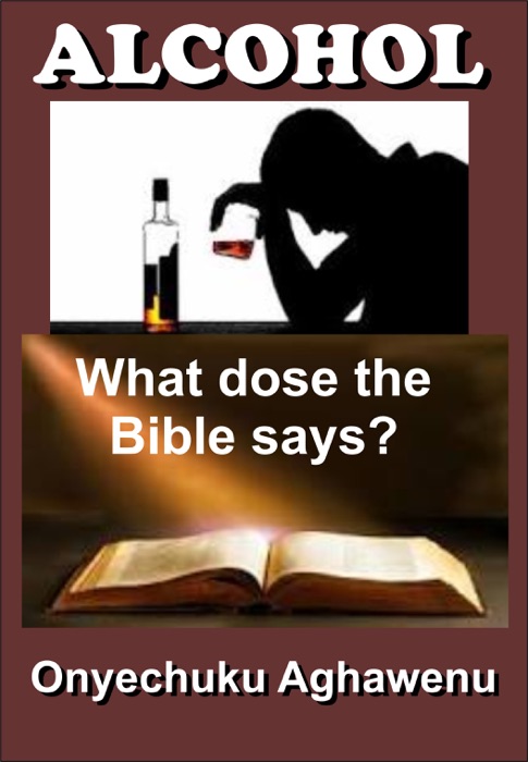 ALCOHOL What Dose The Bible Says?