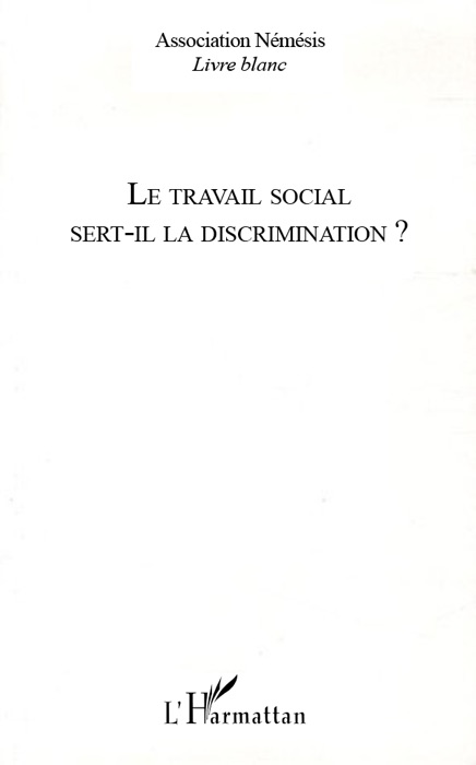 Le travail social sert-il la discrimination ?