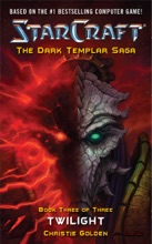 StarCraft: The Dark Templar Saga, Book 3: Twilight