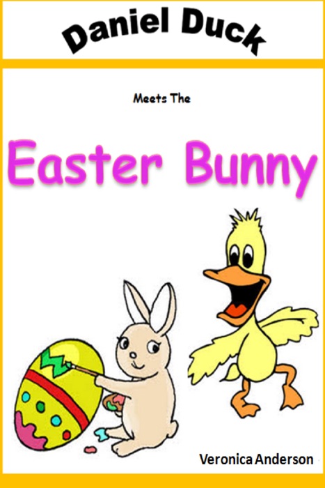 Daniel Duck Meets the Easter Bunny