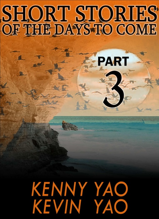 Short Stories Of The Days To Come: Part Three