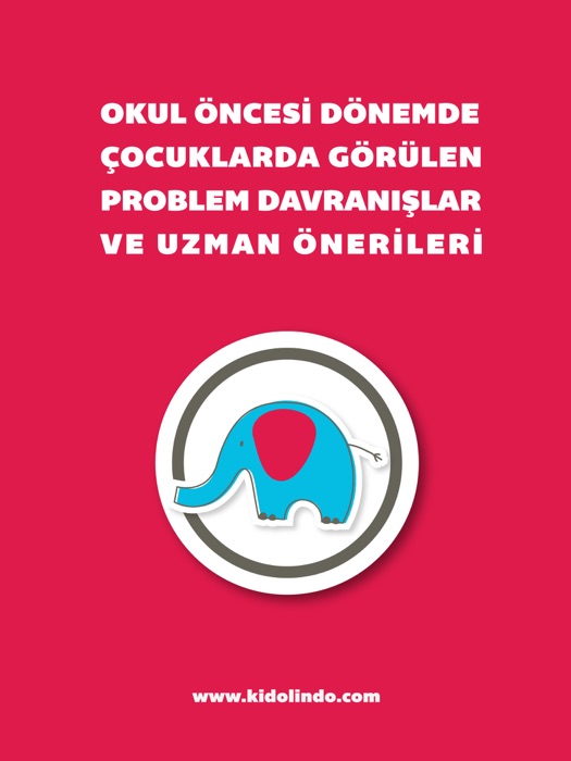 Okul Öncesi Dönemde Çocuklarda Görülen Problem Davranışlar ve Çözüm Önerileri