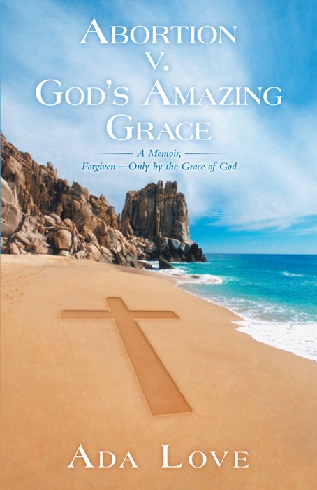 Abortion V. God's Amazing Grace