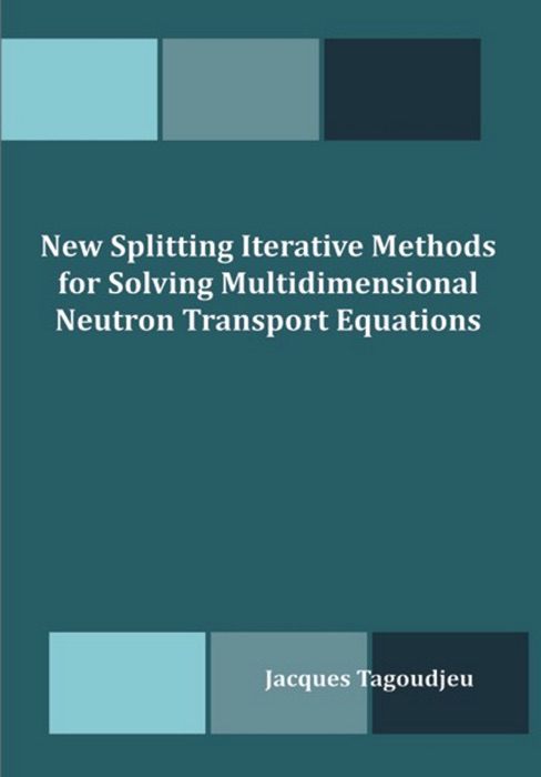 New Splitting Iterative Methods for Solving Multidimensional Neutron Transport Equations