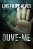 Ouve-me - Luis Filipe Alves