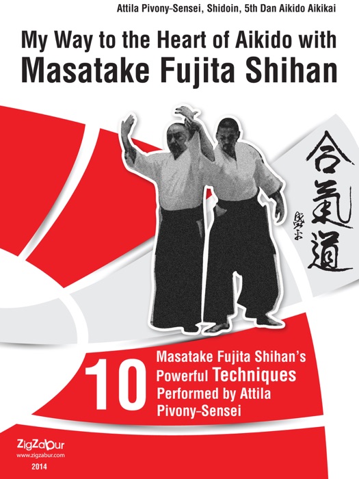 My Way to the Heart of Aikido with Masatake Fujita Shihan