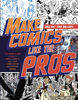 Greg Pak & Fred Van Lente - Make Comics Like the Pros artwork