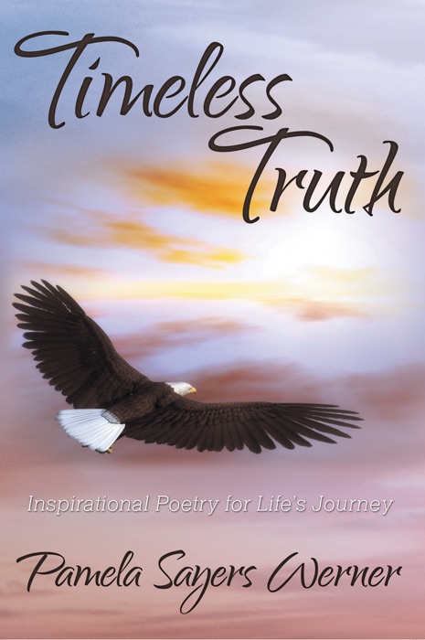 Timeless Truth: Inspirational Poetry for Life's Journey