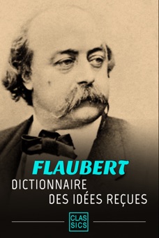 Dictionnaire des idées reçues - Gustave Flaubert