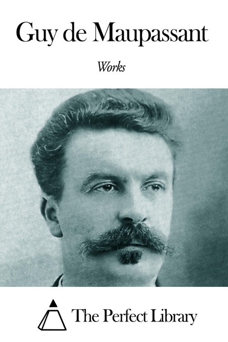 Works of Guy de Maupassant