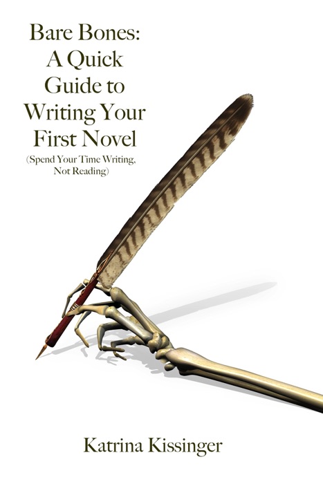 Bare Bones: A Quick Guide to Writing Your First Novel