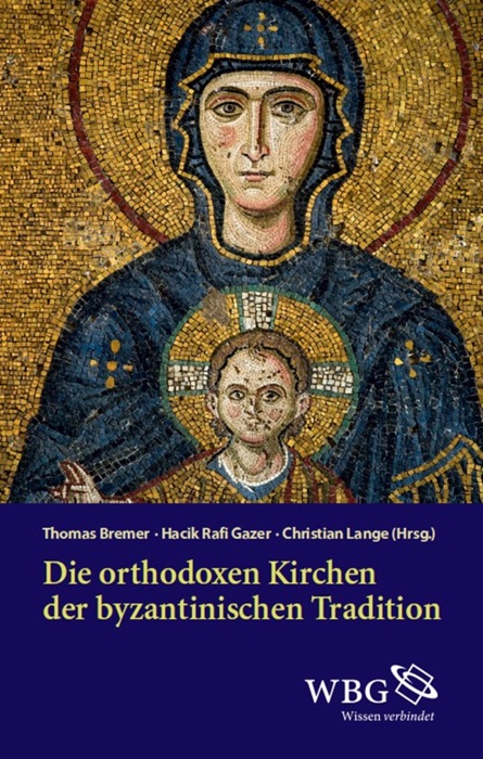 Die orthodoxen Kirchen der byzantinischen Tradition