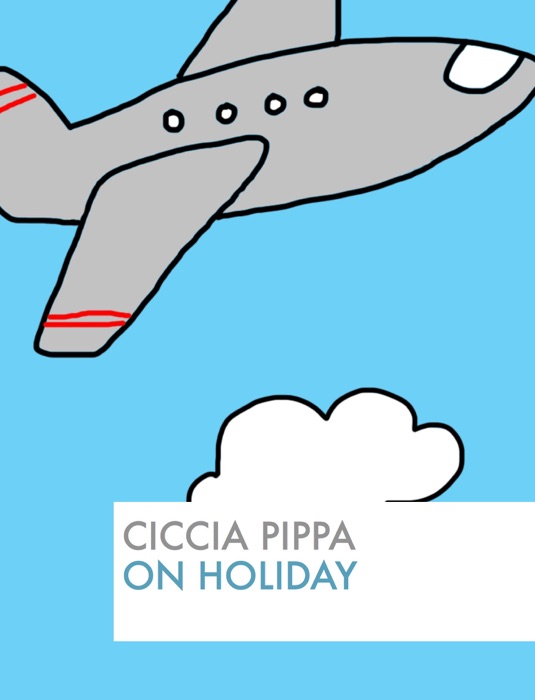Ciccia Pippa on Holiday