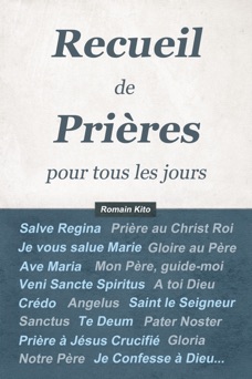 Recueil de prières pour tous les jours - Romain Kito