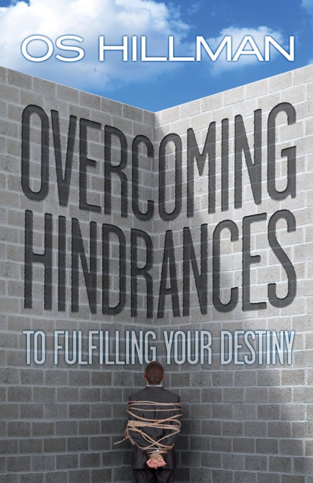Overcoming Hindrances to Fulfilling Your Destiny
