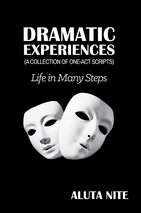 Dramatic Experiences: Life in Many Steps