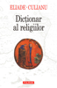 Dicţionar al religiilor - Mircea Eliade