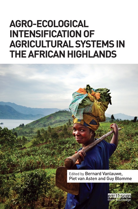 Agro-Ecological Intensification of Agricultural Systems in the African Highlands