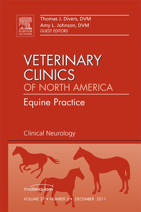 Clinical Neurology, An Issue of Veterinary Clinics: Equine Practice - E-Book