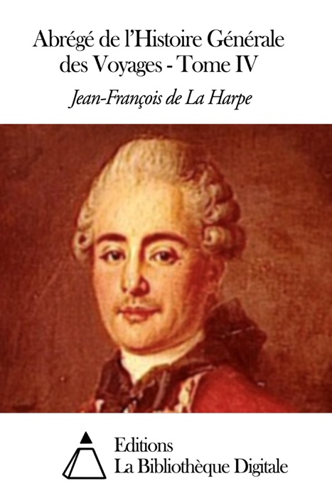 Abrégé de l'Histoire Générale des Voyages - Tome IV