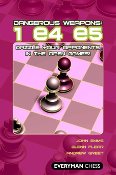 Dangerous Weapons: 1 e4 e5 - John Emms