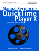 Manual secreto de QuickTime Player X - Carlos Burges Ruiz de Gopegui