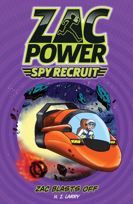 Zac Power Spy Recruit: Zac Blasts Off